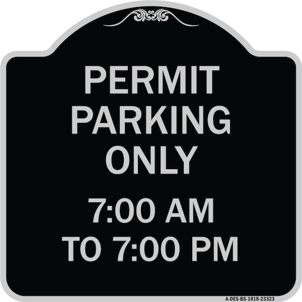Signmission Permit Parking 7-00 Am to 7-00 Pm Heavy-Gauge Aluminum Architectural Sign, 18" x 18", BS-1818-23323 A-DES-BS-1818-23323 - main